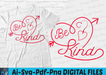 Be kind Valentine t-shirt design, Be kind Valentine SVG, Women Be Kind Valentine t shirt, Funny valentine tshirt, Be Kind sweatshirts & hoodies