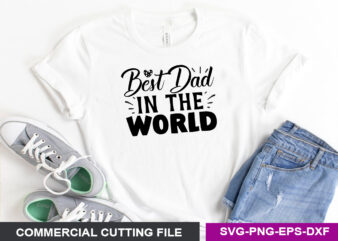 Best dad in the world SVG t shirt template