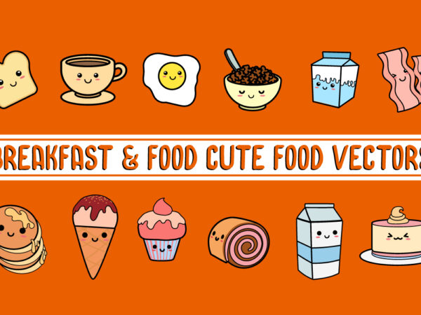 Breakfast and sweets cute food vectors, t-shirt designs, sticker designs, pin designs