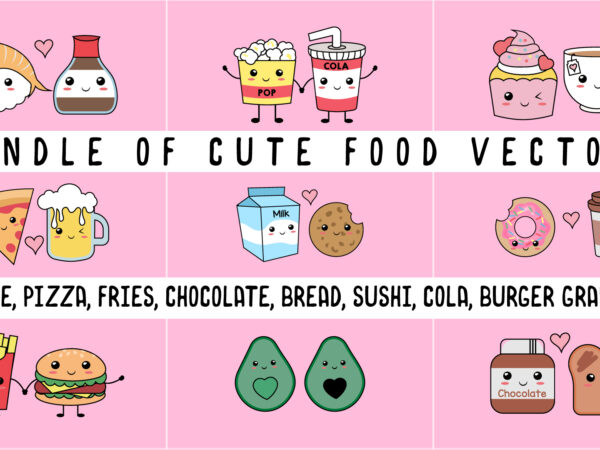 Bundle of cute food vectors, coffee, pizza, cola, chocolate, bread, sushi, burger, graphics, t-shirt designs