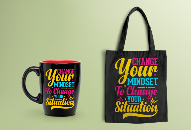 Change Your Mindset to Change Your Situation-motivational t-shirt design, motivational t shirts amazon, motivational t shirt, motivational t shirt print, motivational t-shirt slogan, motivation t shirt, motivational t-shirts, motivational t-shirt