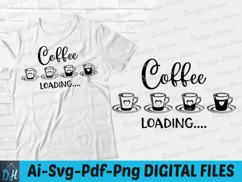 Coffee loading t-shirt design, Coffee loading SVG, Coffee shirt, Loading tshirt, Funny Coffee tshirt, Coffee loading sweatshirts & hoodies