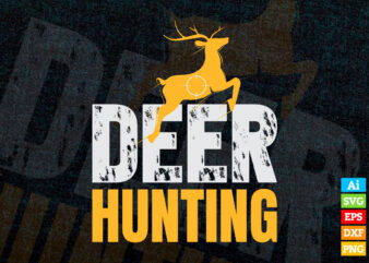 Deer Hunting editable t shirt design in ai svg files, Hunter gift Hunting svg files for cricut silhouette machine