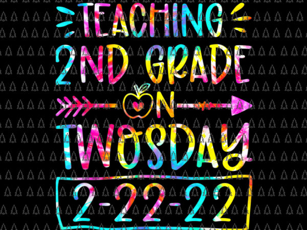 Teaching 2nd grade on twosday 2-22-22 png, 22nd february 2022 png, teaching 2nd png t shirt designs for sale