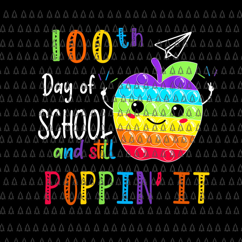 Happy 100 Days Of School And Still Poppin Png, 100th Day Pop It Png, 100 Days Of School Png