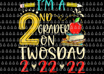 I’m A 2nd Grader On Twosday 2_22_2022 Png, 2nd Grader Png, Twosday