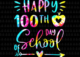 Tie Dye Happy 100th Day Of School Teacher Student Png, 100 Days Long Sleeve Png, 100th Day Of School Png, Teacher Png t shirt designs for sale