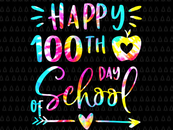 Tie dye happy 100th day of school teacher student png, 100 days long sleeve png, 100th day of school png, teacher png t shirt designs for sale