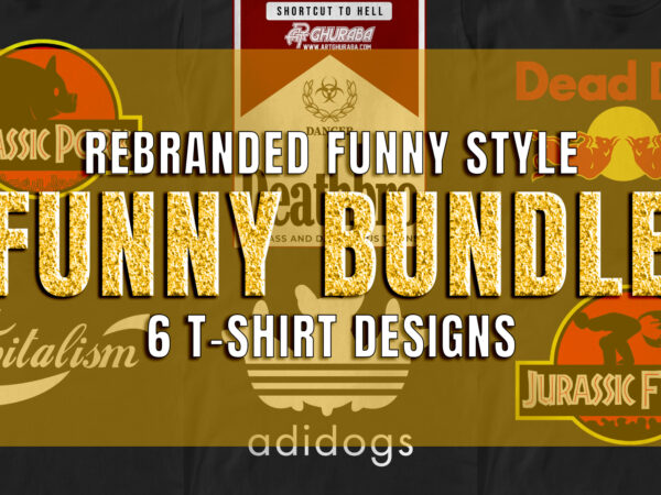 Funny rebranded logos for funny t-shirt designs, humor t-shirts, dead bull, jurassic pork, death bro, capitalism, adidogs, jurassic fart, sarcasm