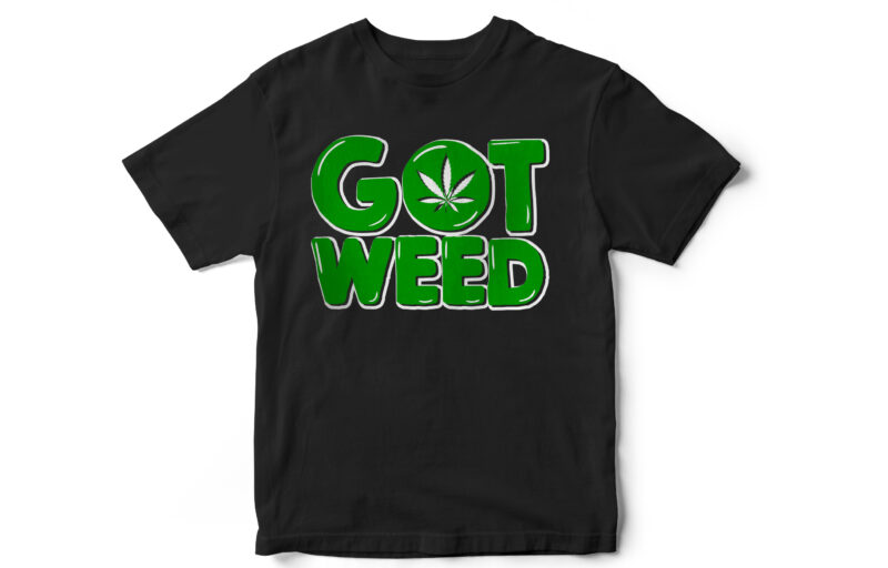 Got Weed, Marijuana, weed leaf, vector, t-shirt design, 420