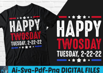 Happy twosday tuesday 2/22/22 t-shirt design, Happy twosday 2/22/22 SVG, Tuesday 2/22/22 t shirt, February 22nd 2022 Numerolo tshirt, Funny Twosday tshirt, Twosday sweatshirts & hoodies