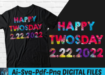 Happy twosday 2/22/22 t-shirt design, Happy twosday 2/22/22 SVG, Tuesday 2/22/22 t shirt, February 22nd 2022 Numerolo tshirt, Funny Twosday tshirt, Twosday sweatshirts & hoodies