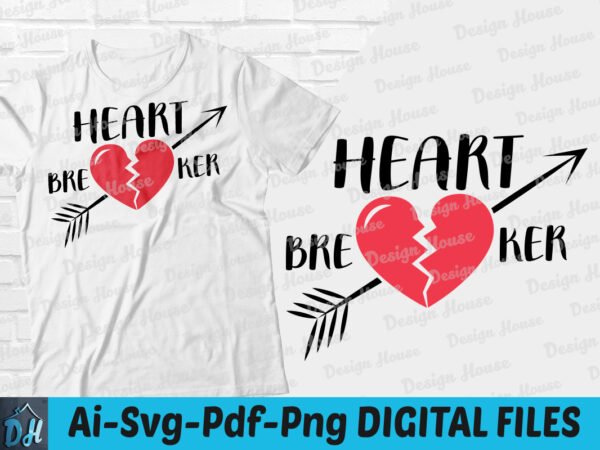 Heart breker valentine t-shirt design, heart breker valentine svg, heart tshirt, valentine breker tshirt, funny valentine tshirt, valentine sweatshirts & hoodies