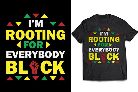 Black history month t-shirt design, i’m rooting for everybody black svg png eps dxf t shirt design