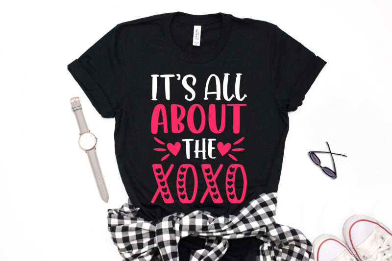 It's All About The XOXO Valentine T-shirt Design-valentines day t-shirt design, valentine t-shirt svg, valentino t-shirt, valentines day shirt designs, ideas for valentine's day, t shirt design for valentines day,
