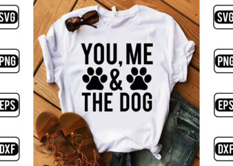 You, Me & The Dog t shirt design template