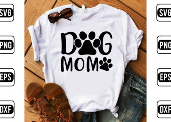Dog Mom t shirt vector illustration