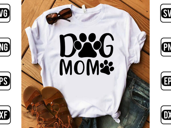 Dog mom t shirt vector illustration