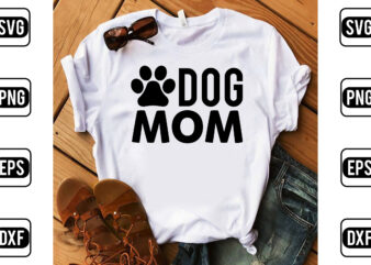 Dog Mom t shirt vector illustration