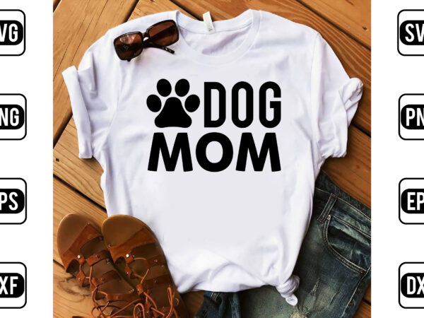 Dog mom t shirt vector illustration