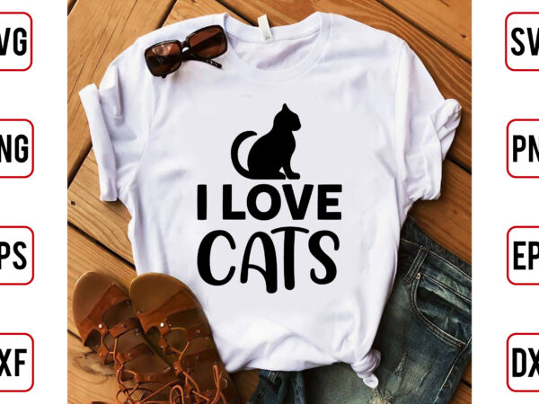 I love cats t shirt design for sale I love cats t shirt design for sale