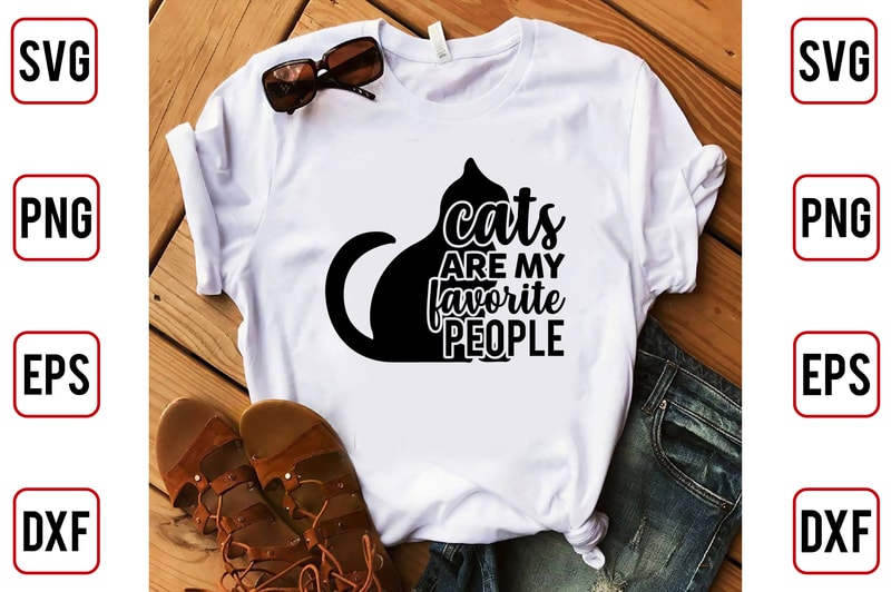Cats Are My Favorite People - Buy t-shirt designs