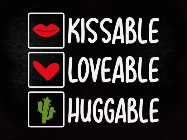 Kissable loveable huggable svg cuttable design svg png dxf & eps designs files