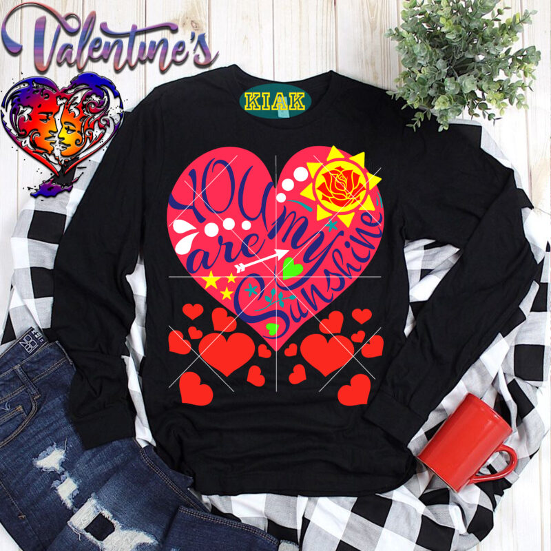 You are my sunshine t shirt Designs vector, You are my sunshine Svg, Valentine's Day, Valentines, Valentines Svg, Valentines vector, Valentine's Quotes, Truck Valentine's vector, Funny Valentines, Valentines Holiday, Gay