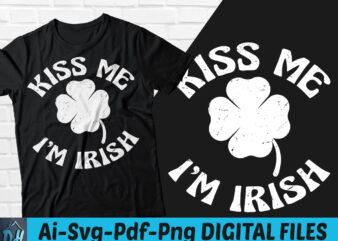 Kiss me im irish t-shirt design, Kiss me im irish SVG, Irish day shirt, Irish tshirt, Funny St.patrick day tshirt, Irish sweatshirts & hoodies