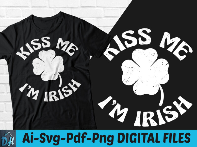 Kiss me im irish t-shirt design, Kiss me im irish SVG, Irish day shirt, Irish tshirt, Funny St.patrick day tshirt, Irish sweatshirts & hoodies