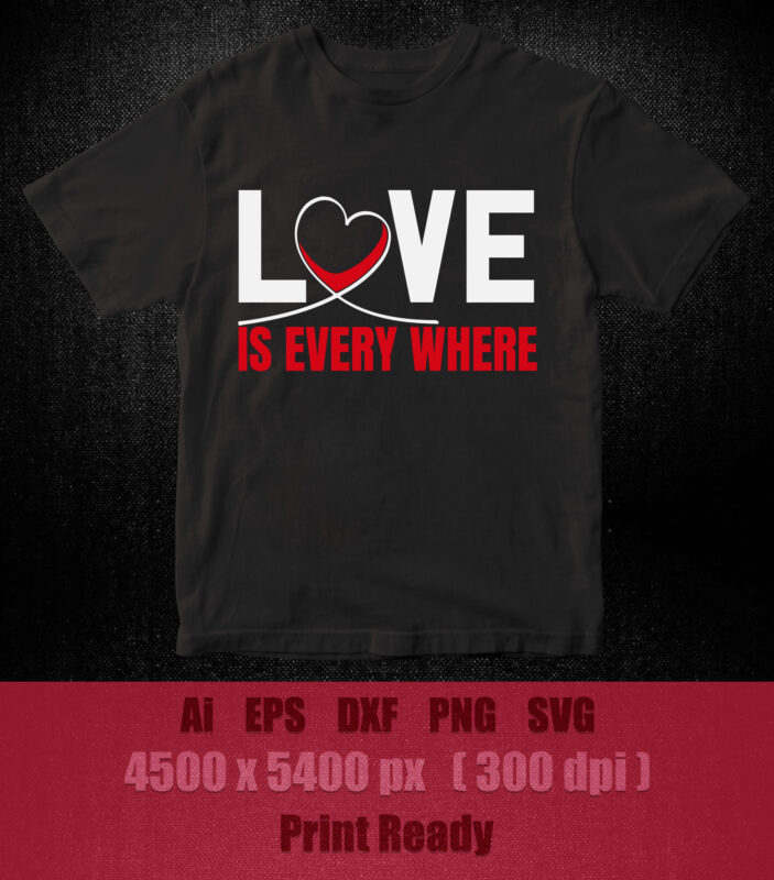 LOVE IS EVERY WHERE SVG Valentine’s Day SVG, Valentine Shirt Svg, Love Svg, Retro Valentine Svg, Png Cricut files