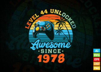 Level 44 unlocked awesome video gamer birthday vintage editable vector t-shirt designs png svg files, vintage video game controller svg files for cricut