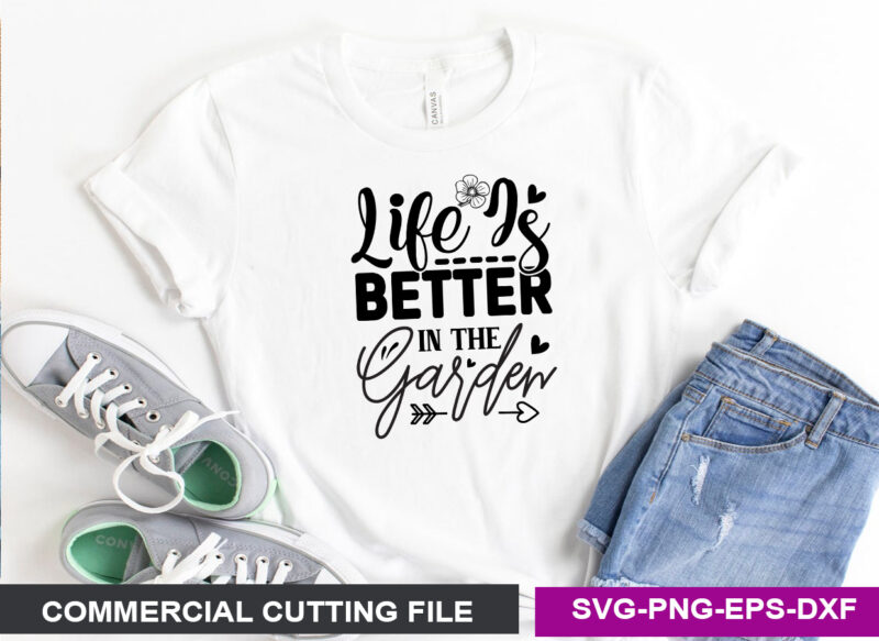 Life is better in the garden SVG