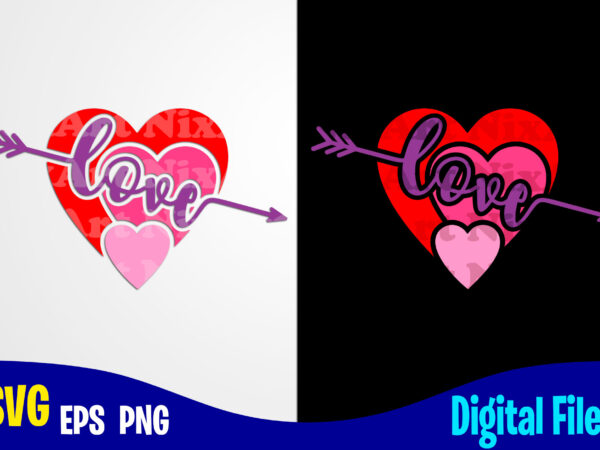 Love, valentines day svg, funny valentines day design svg eps, png files for cutting machines and print t shirt designs for sale t-shirt design png