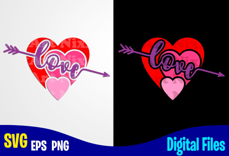 Love, Valentines day svg, Funny Valentines day design svg eps, png files for cutting machines and print t shirt designs for sale t-shirt design png