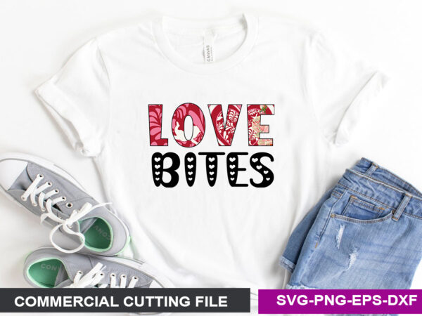 Love bites svg t shirt vector graphic