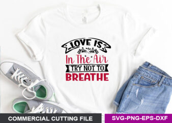 Love is in the air, try not to breathe SVG