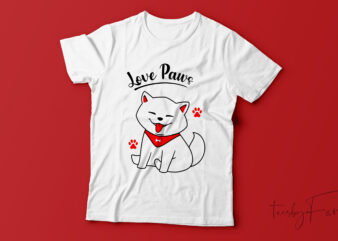 love Paws | Cute cat, love t shirt design for sale | custom made
