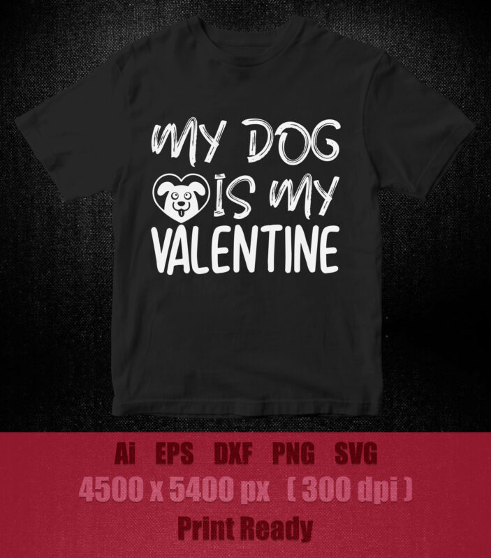 MY DOG IS MY VALENTINE SVG Valentines Day SVG Digital Download for Cricut files