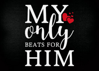MY ONLY BEATS FOR Him SVG PNG DXF pdf cut file digital file