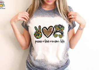 Peace Love Mom Life T Shirt Design
