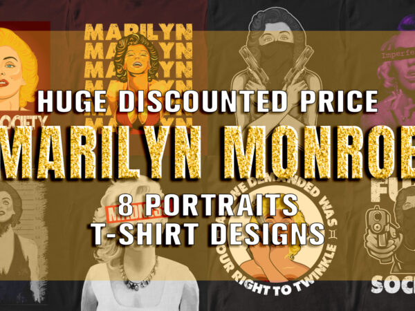 Marilyn monroe, portrait style designs, t-shirt design bundle, fuck society, imperfections, madness, marilyn vector, vector t-shirt designs, vector portraits