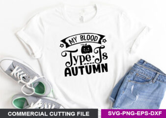 My Blood type is autumn SVG t shirt designs for sale