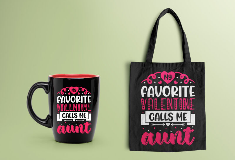 My Favorite Valentine Calls me Aunt Valentine T-shirt Design-valentines day t-shirt design, valentine t-shirt svg, valentino t-shirt, valentines day shirt designs, ideas for valentine's day, t shirt design for valentines