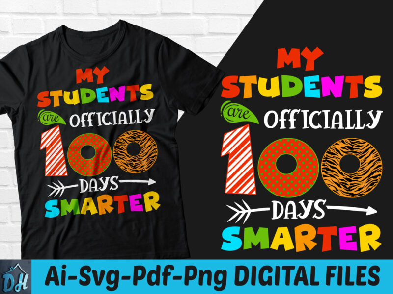 My students are officially 100 days smarter t-shirt design, School shirt, My students are officially 100 days smarter SVG, 100 days t shirt, Teacher tshirt, Funny Students tshirt, Students sweatshirts & hoodies