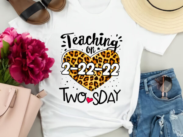Twosday tuesday february 22nd png, 2022 happy 2nd teacher 22222 png, teacher 2022, teaching 2022 twos day png t shirt designs for sale