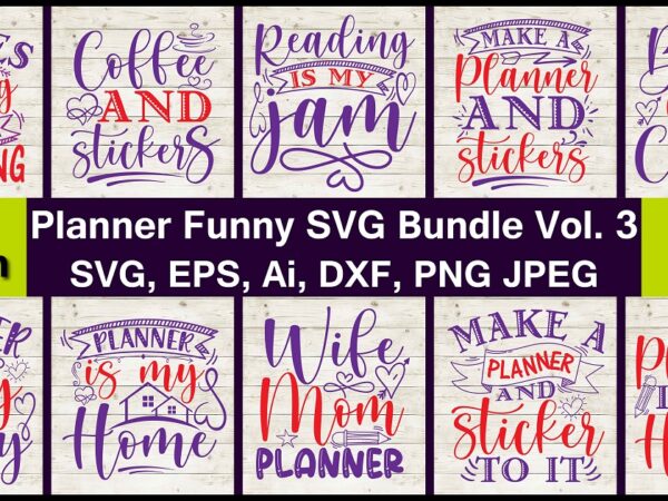 Planner funny svg vector for t–shirts design bundle