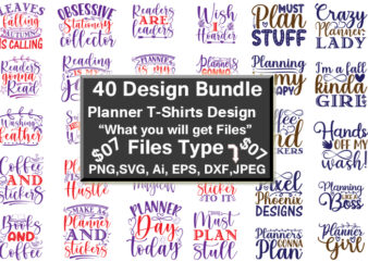 Planner Funny Print-Ready PNG & SVG Vector T-Shirt 40 Design Bundle