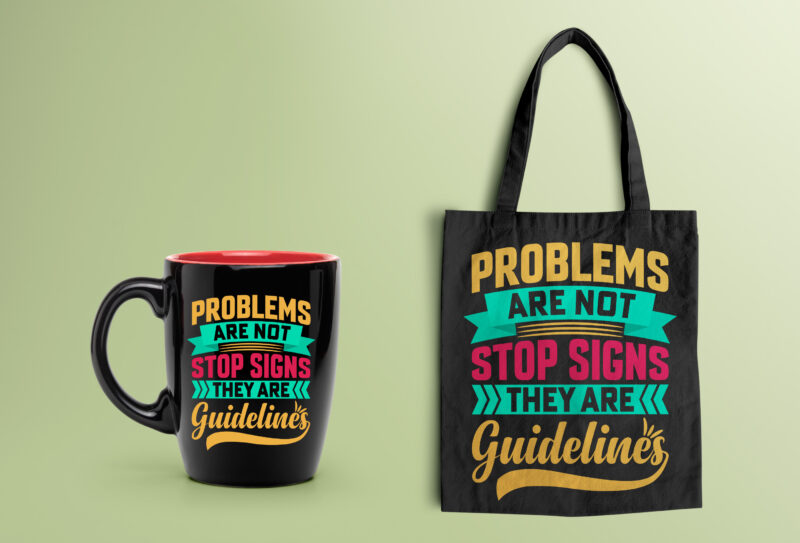 Problems are not Stop Signs They are Guidelines- motivational t-shirt design, motivational t shirts amazon, motivational t shirt print, motivational t-shirt slogan, motivational t-shirt quote, motivational tee shirts, best motivational