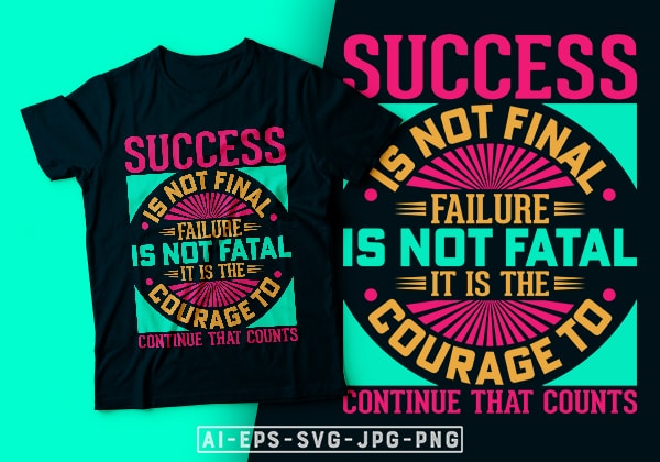 Success is not final failure is not fatal- motivational t-shirt design, motivational t shirts amazon, motivational t shirt print, motivational t-shirt slogan, motivational t-shirt quote, motivational tee shirts, best motivational